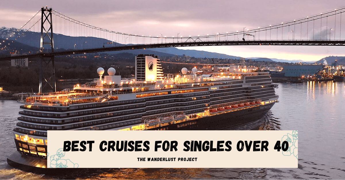 7 Best Cruises for Singles Over 40 in 2024